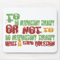 To Do Respiratory Therapy mousepads
