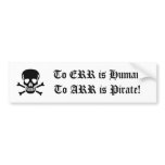 To ERR is Human Bumper Sticker
