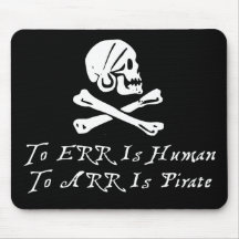 To Err Is Human To Arr Is Pirate Mousepads