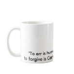 "To err is human,to forgive is canine..." mug