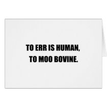 TO ERR IS HUMAN, TO MOO BOVINE. CARD