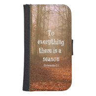 To everything there is a season Bible Verse Phone Wallets