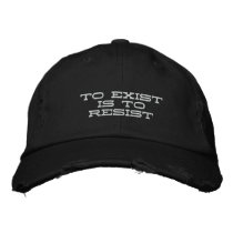 TO EXIST IS TO RESIST embroidered hats