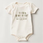 To Fish or Not To Fish? What a Stupid Question! Tshirt