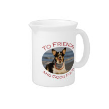 To Friends and Good Food Beverage Pitcher