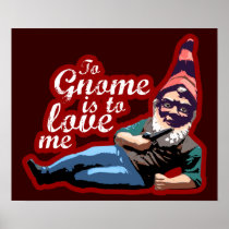 To Gnome Me Poster $18.95
