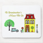 To Grandmother's House We Go Mousepad