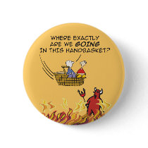 To Hell in a Handbasket Button by glenndesigns To Hell in a Handbasket Button