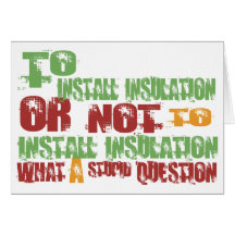 To Install Insulation Greeting Cards