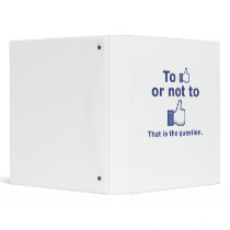 To Like or Not to Like 3 Ring Binders