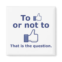 To Like or Not to Like Fridge Magnet