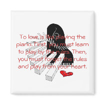 To love is like playing the piano magnets