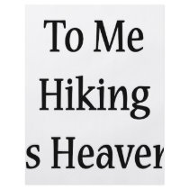 To Me Hiking Is Heaven Full Color Flyer