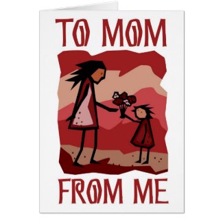 To mom, a card to say you love her on Mothers Day