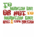 To Mountain Bike t-shirts by 1000suns To Mountain Bike t-shirts