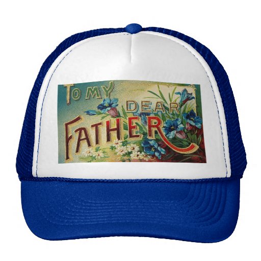 To My Dear Father Trucker Hats