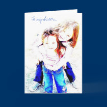 To my Sister Greeting Card by sumiko To my Sister Greeting Card