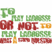 To Play Lacrosse Photo Cut Out