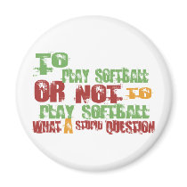 To Play Softball Magnet
