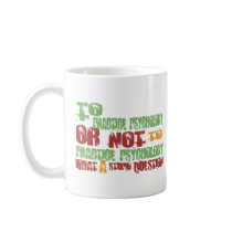 To Practice Psychology mugs