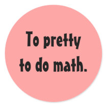 To pretty to do math stickers