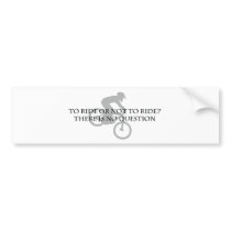 To Ride Or Not To Ride-Mt. Biking Bumper Stickers