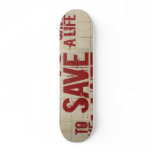 TO SAVE A LIFE SKATEBOARD DECKS