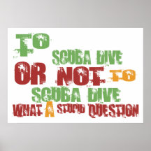 To Scuba Dive Posters