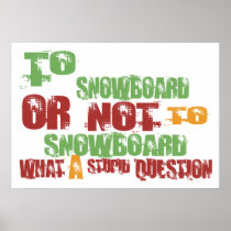 To Snowboard Print