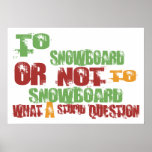 To Snowboard Print