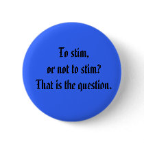 To stim, or not to stim?That is the question. buttons