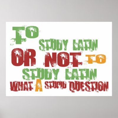 To Study Latin Poster by