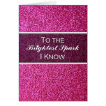 To the brightest spark I know - faux pink glitter cards