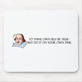 to-thine-own-self-be-true-but mouse pad