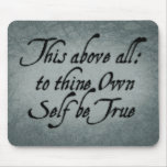 To Thine Own Self Be True mousepads