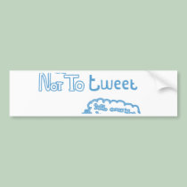 To Tweet or Not to Tweet bumper stickers