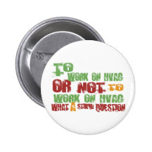 To Work on HVAC Pinback Button
