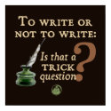 To Write or Not to Write posters by shakespeareshoppe To Write or Not to Write posters