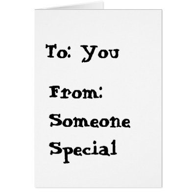To: You, From: Someone Special Greeting Cards by shadowvoice