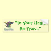 To Your Heart Be True bumper stickers