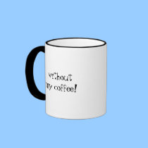 toadily insane without my coffee! mugs
