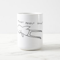 today feels good! mugs