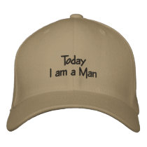 Today I am a Man embroidered hats