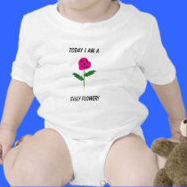 Today I am a Silly Flower! t-shirts