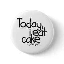Today i eat cake (Birthday) Pins