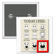 Today I Feel Chaotic Evil Pinback Buttons
