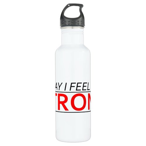 Today I Feel Strong 24oz Water Bottle