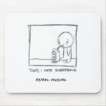 Today i hate everything, mousepads by sunaina89 Today i hate everything, mousepads