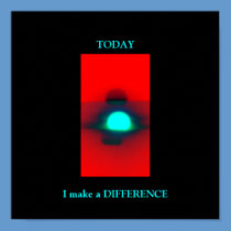 TODAY I make a DIFFERENCE -POSTER posters