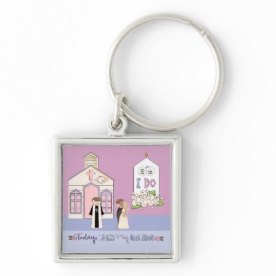 Today I Marry My Best Friend Keychains